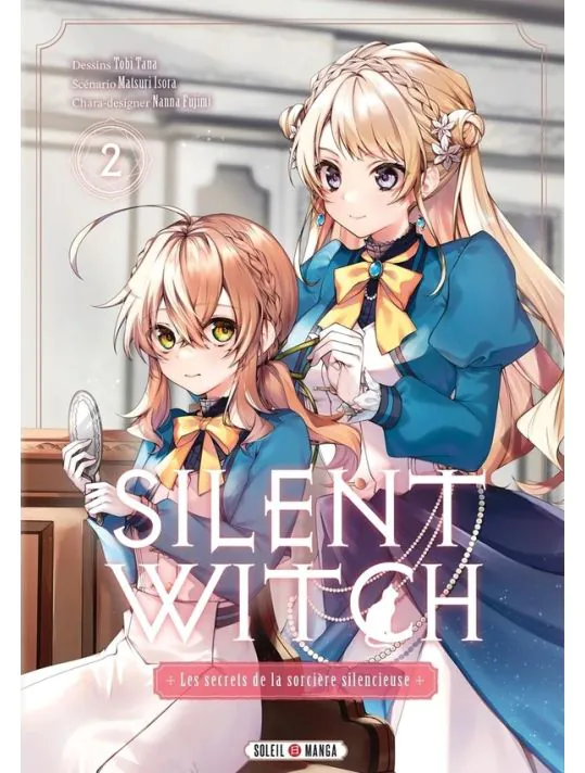 Couverture du tome 2 du manga Silent Witch aux éditions Soleil Manga. Illustration en couleurs de Monica Everett et Bridgette.