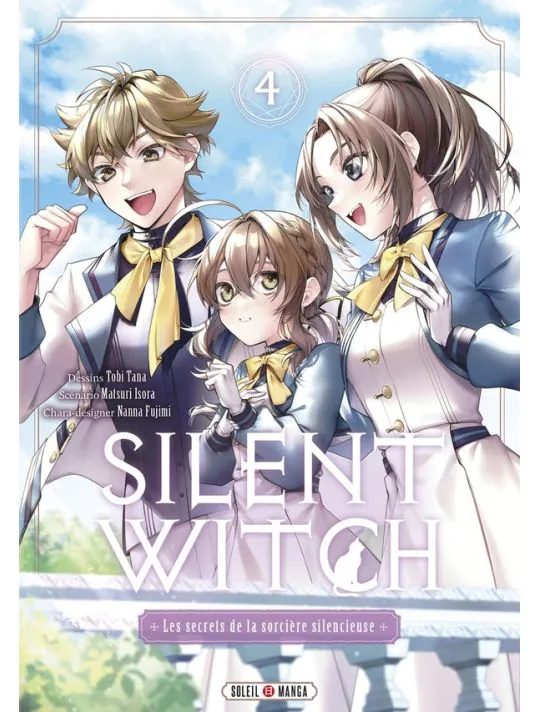 Couverture du tome 4 du manga Silent Witch aux éditions Soleil Manga. Illustration en couleurs de Monica Everett, et deux camarades.
