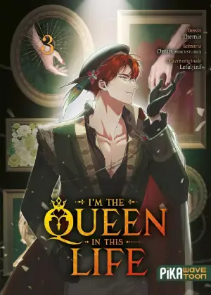 Couverture du tome 3 du manhwa I'm the Queen in this Life aux éditions Pika Wavetoon.