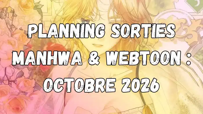 Planning sorties manhwa et webtoon octobre 2026.